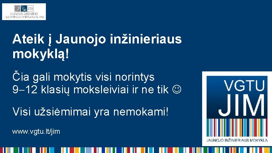 Ateik į Jaunojo inžinieriaus mokyklą! Čia gali mokytis visi norintys 9 12 klasių moksleiviai