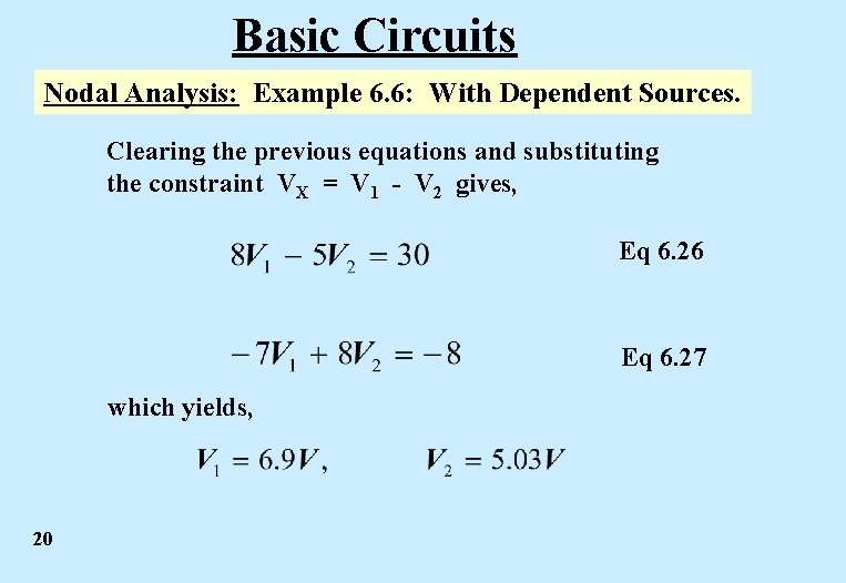 Basic Circuits Nodal Analysis: Example 6. 6: With Dependent Sources. Clearing the previous equations Basic Circuits Nodal Analysis: Example 6. 6: With Dependent Sources. Clearing the previous equations