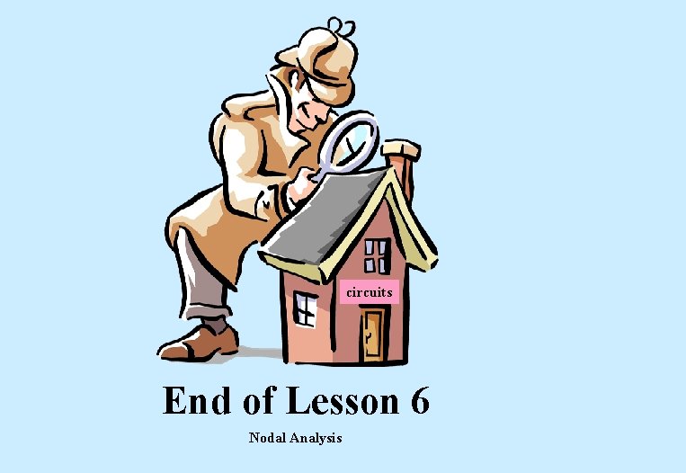 circuits End of Lesson 6 Nodal Analysis  circuits End of Lesson 6 Nodal Analysis