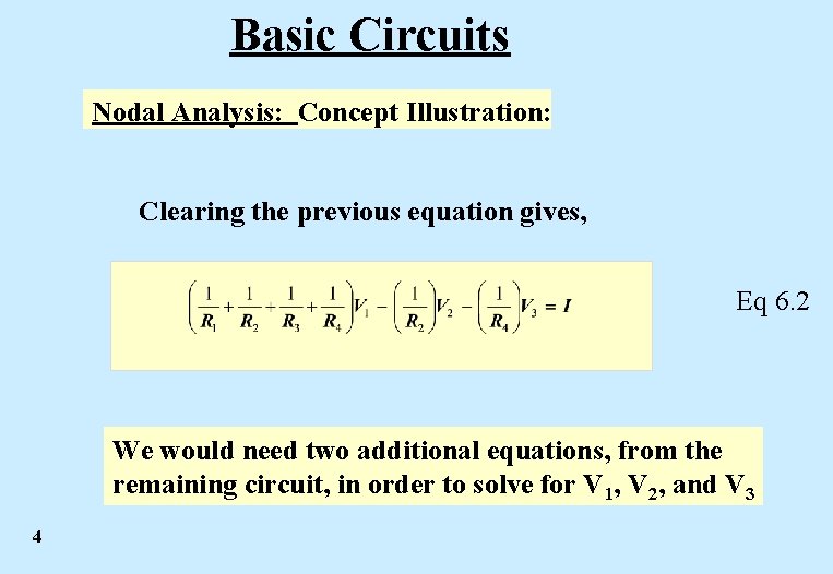 Basic Circuits Nodal Analysis: Concept Illustration: Clearing the previous equation gives, Eq 6. 2