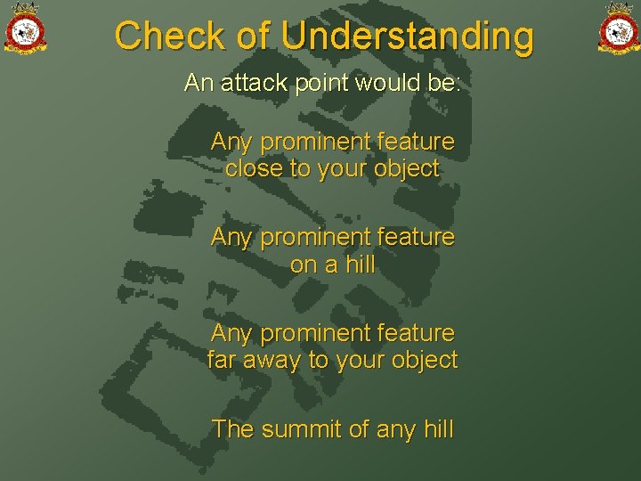 Check of Understanding An attack point would be: Any prominent feature close to your