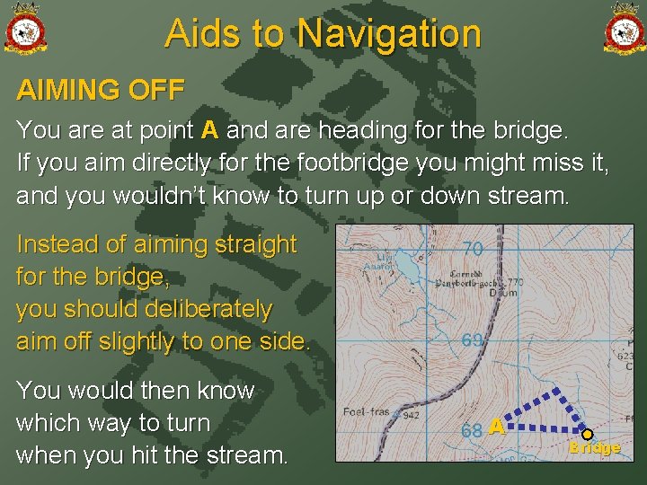 Aids to Navigation AIMING OFF You are at point A and are heading for