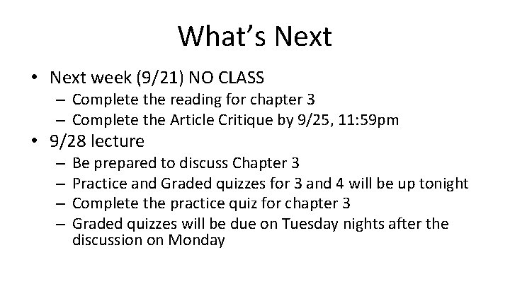 What’s Next • Next week (9/21) NO CLASS – Complete the reading for chapter