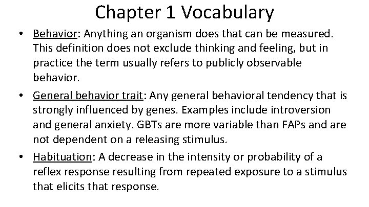 Chapter 1 Vocabulary • Behavior: Anything an organism does that can be measured. This