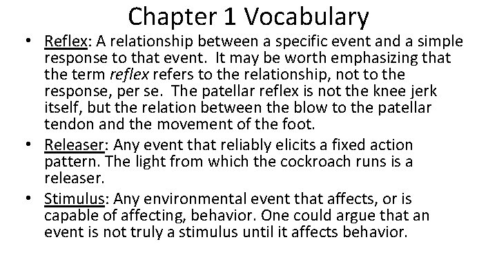 Chapter 1 Vocabulary • Reflex: A relationship between a specific event and a simple
