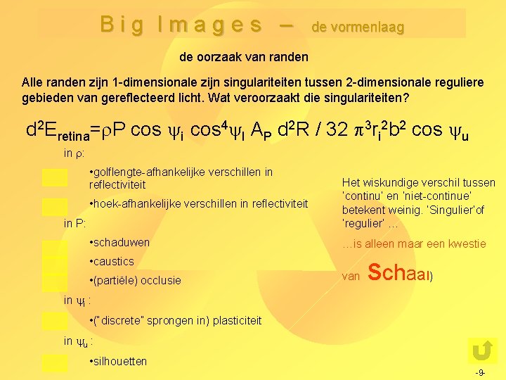 Big Images – de vormenlaag de oorzaak van randen Alle randen zijn 1 -dimensionale