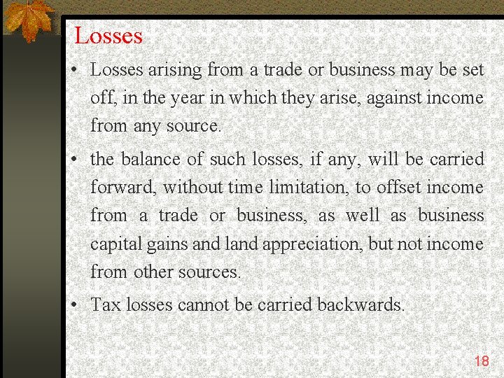 Losses • Losses arising from a trade or business may be set off, in