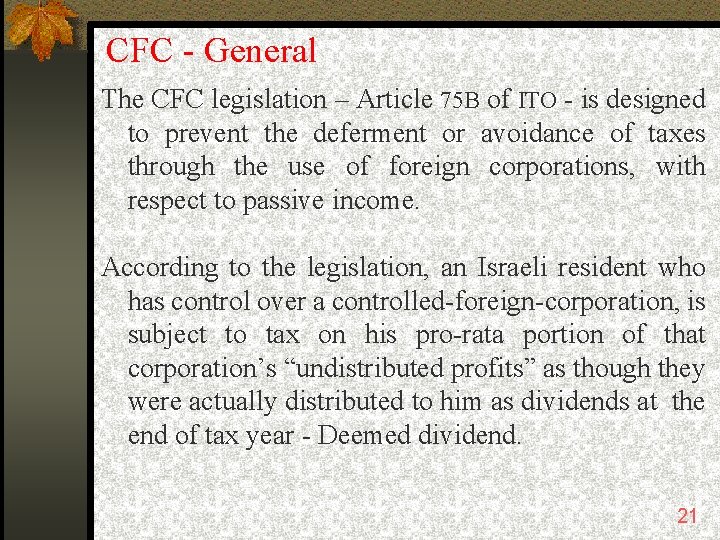 CFC - General The CFC legislation – Article 75 B of ITO - is