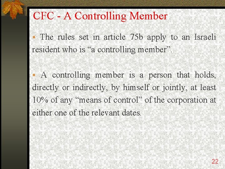 CFC - A Controlling Member The rules set in article 75 b apply to