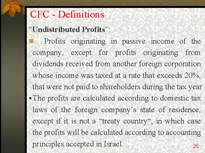 CFC - Definitions “Undistributed Profits”: Profits originating in passive income of the company, except