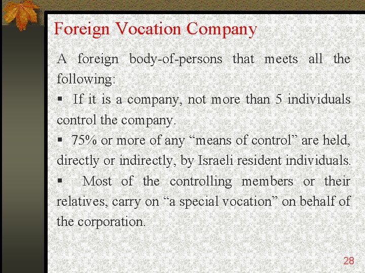 Foreign Vocation Company A foreign body-of-persons that meets all the following: If it is