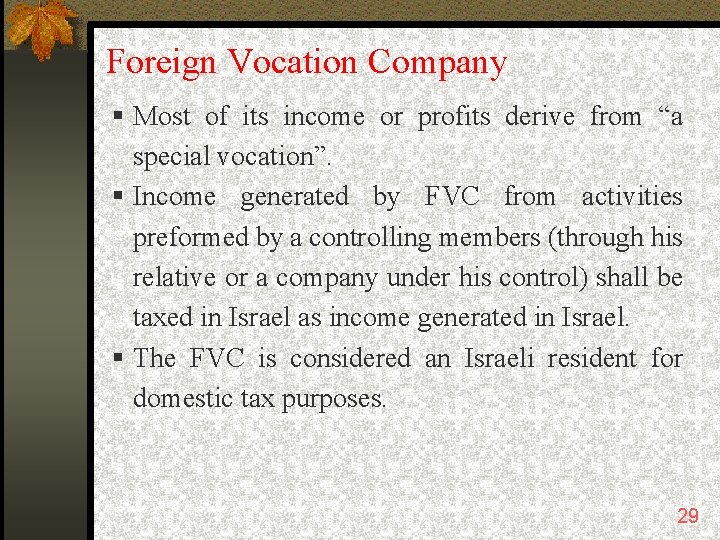 Foreign Vocation Company Most of its income or profits derive from “a special vocation”.