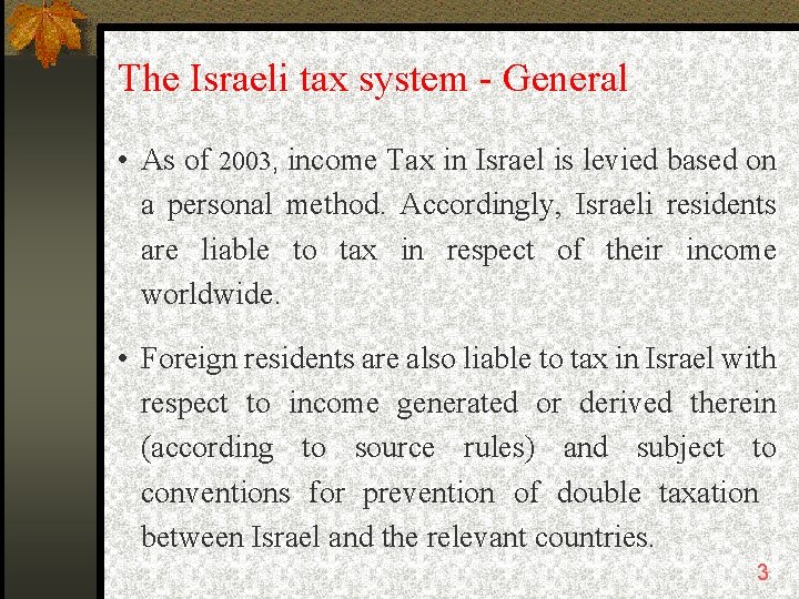 The Israeli tax system - General • As of 2003, income Tax in Israel