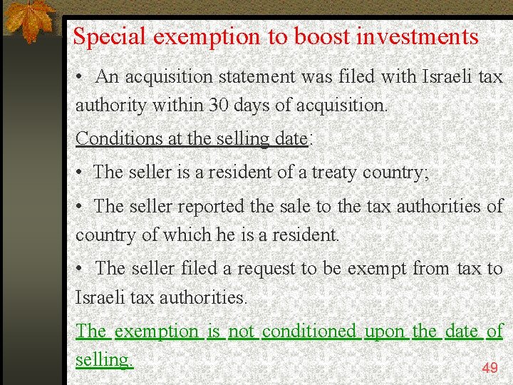 Special exemption to boost investments • An acquisition statement was filed with Israeli tax