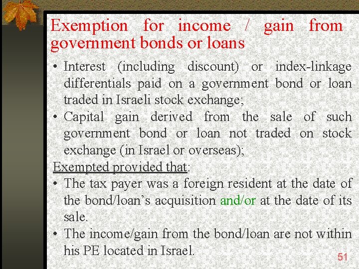 Exemption for income / gain from government bonds or loans • Interest (including discount)