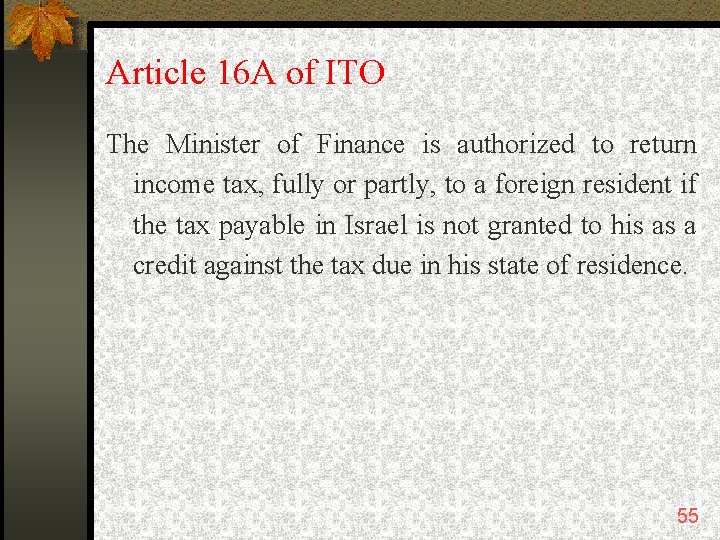 Article 16 A of ITO The Minister of Finance is authorized to return income