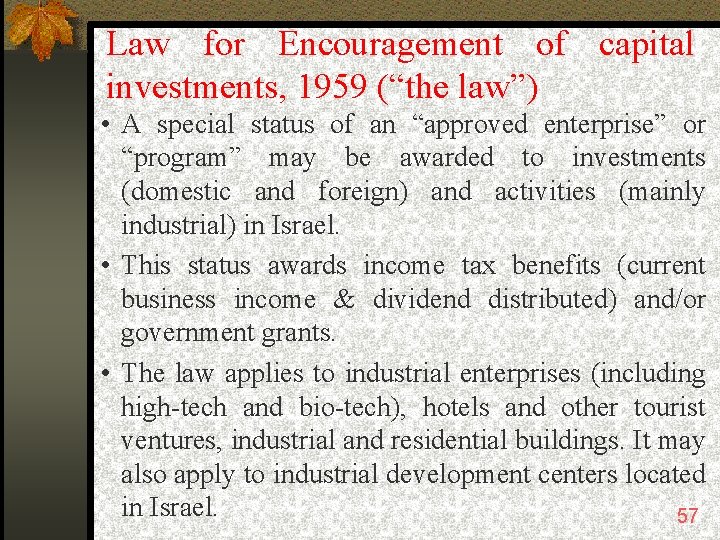Law for Encouragement of capital investments, 1959 (“the law”) • A special status of