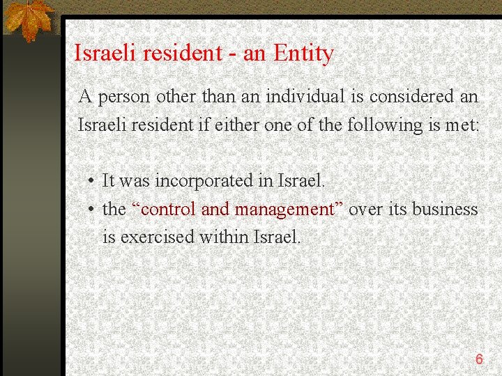 Israeli resident - an Entity A person other than an individual is considered an