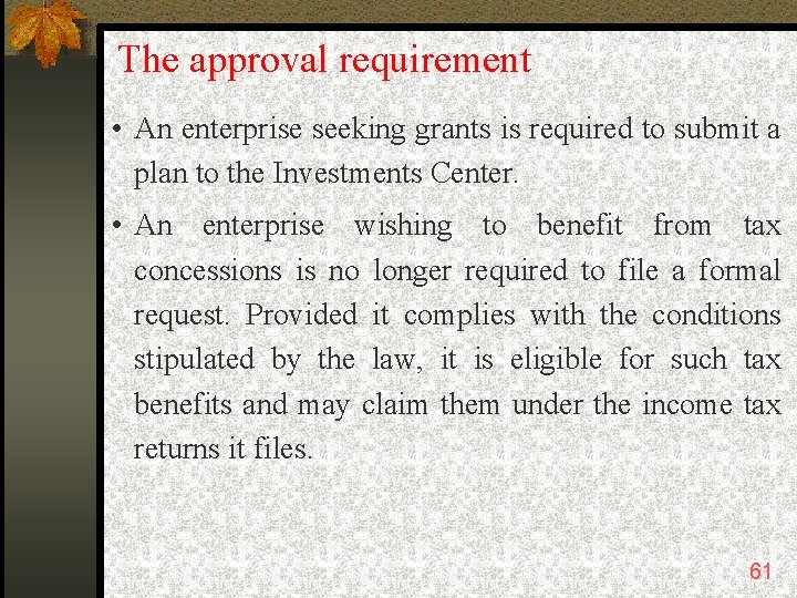 The approval requirement • An enterprise seeking grants is required to submit a plan