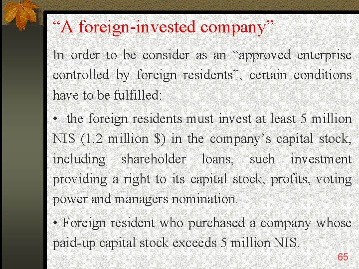 “A foreign-invested company” In order to be consider as an “approved enterprise controlled by