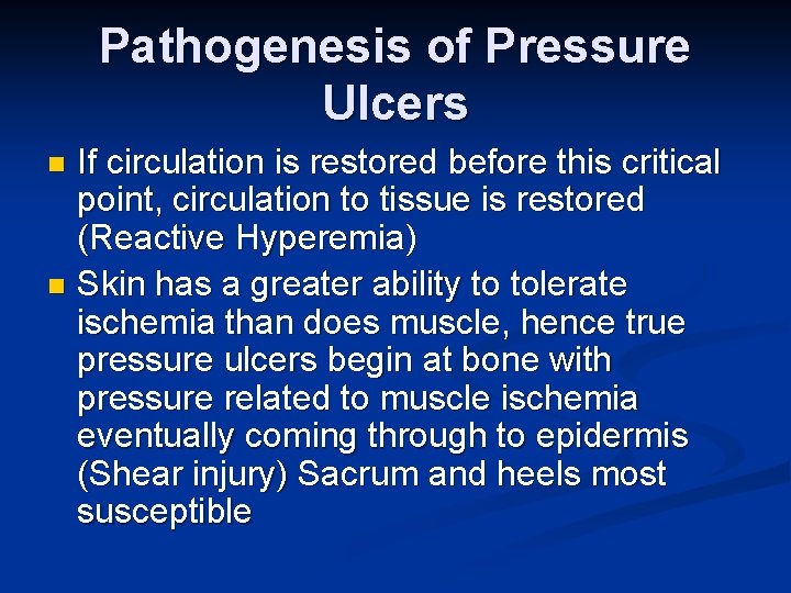 Pathogenesis of Pressure Ulcers If circulation is restored before this critical point, circulation to