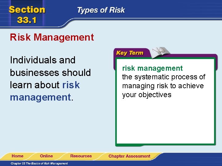 Risk Management Individuals and businesses should learn about risk management the systematic process of
