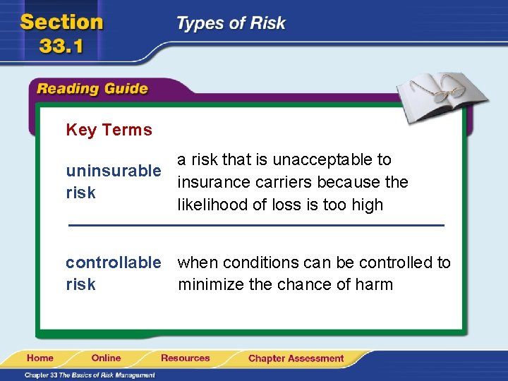 Key Terms a risk that is unacceptable to uninsurable insurance carriers because the risk