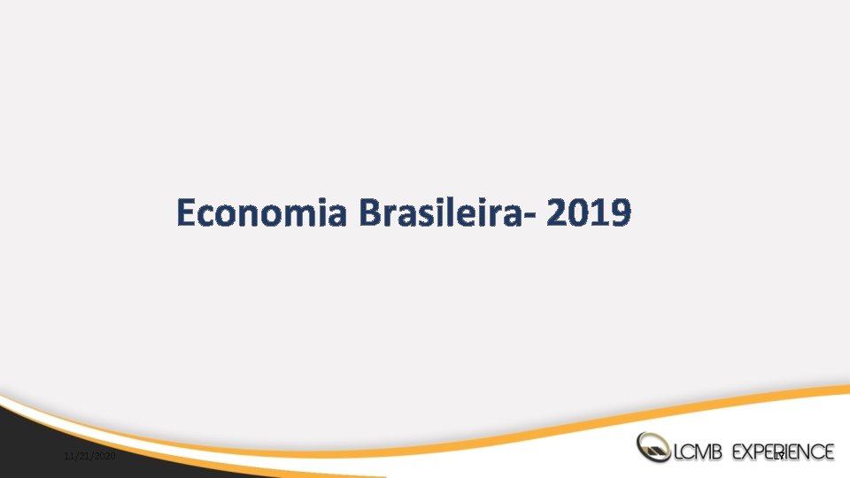 Economia Brasileira- 2019 11/21/2020 17 