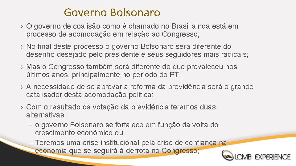 Governo Bolsonaro › O governo de coalisão como é chamado no Brasil ainda está