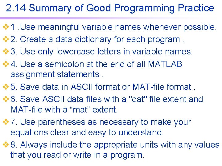 2. 14 Summary of Good Programming Practice v 1. Use meaningful variable names whenever 2. 14 Summary of Good Programming Practice v 1. Use meaningful variable names whenever