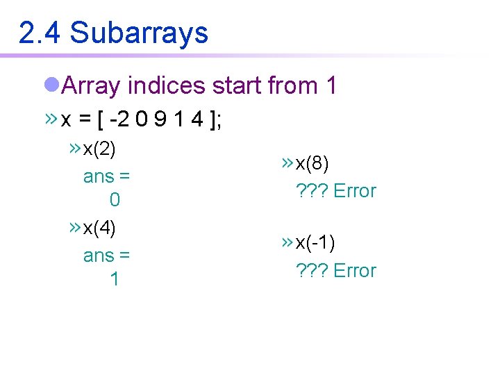 2. 4 Subarrays l. Array indices start from 1 x = [ -2 0 2. 4 Subarrays l. Array indices start from 1 x = [ -2 0