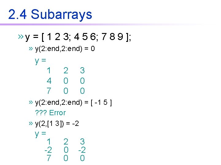 2. 4 Subarrays y = [ 1 2 3; 4 5 6; 7 8 2. 4 Subarrays y = [ 1 2 3; 4 5 6; 7 8
