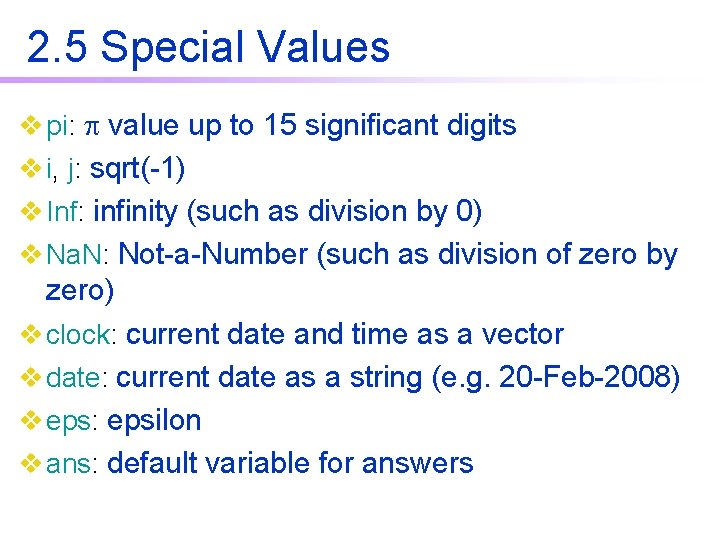 2. 5 Special Values v pi: value up to 15 significant digits v i, 2. 5 Special Values v pi: value up to 15 significant digits v i,