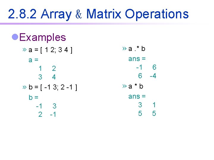2. 8. 2 Array & Matrix Operations l. Examples a = [ 1 2; 2. 8. 2 Array & Matrix Operations l. Examples a = [ 1 2;
