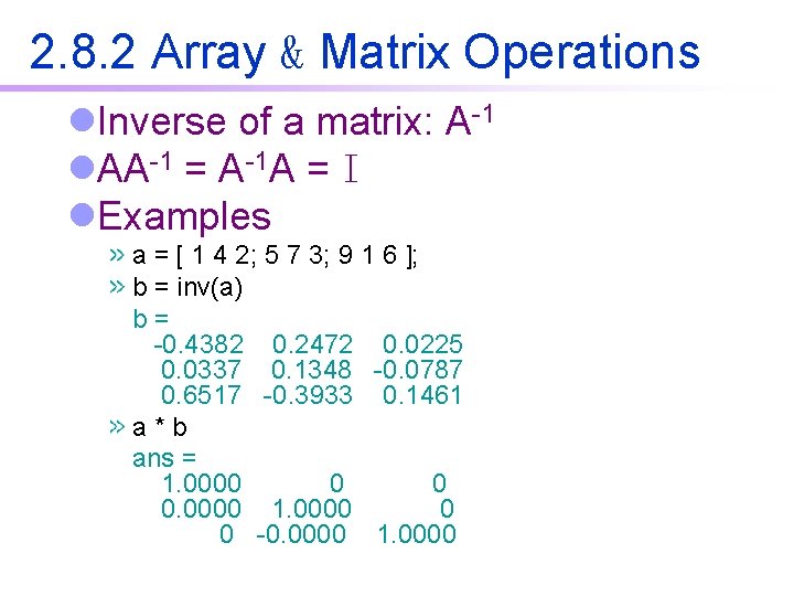 2. 8. 2 Array & Matrix Operations l. Inverse of a matrix: A-1 l. 2. 8. 2 Array & Matrix Operations l. Inverse of a matrix: A-1 l.