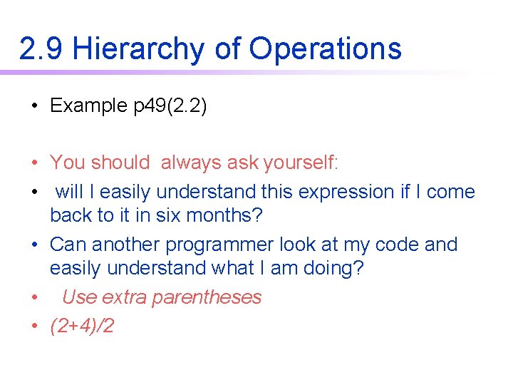 2. 9 Hierarchy of Operations • Example p 49(2. 2) • You should always 2. 9 Hierarchy of Operations • Example p 49(2. 2) • You should always