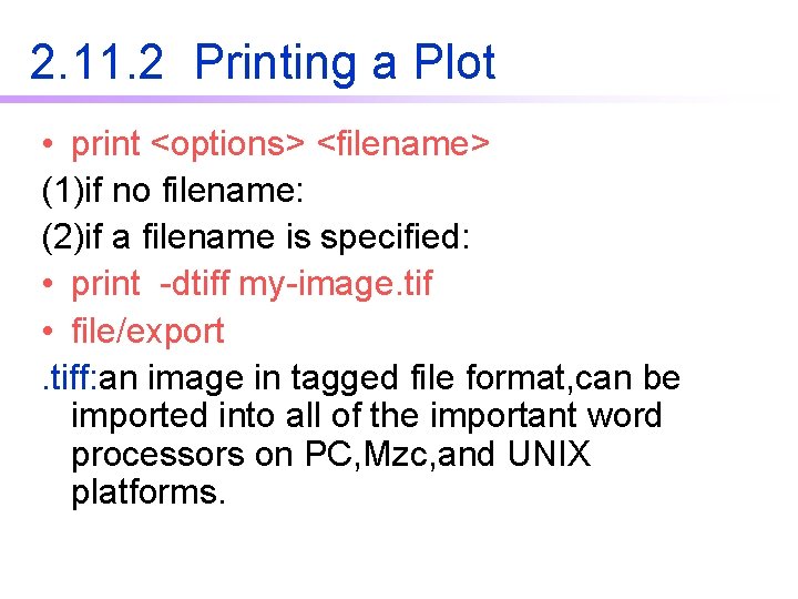 2. 11. 2 Printing a Plot • print <options> <filename> (1)if no filename: (2)if 2. 11. 2 Printing a Plot • print <options> <filename> (1)if no filename: (2)if