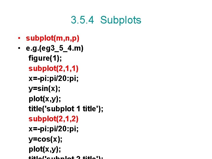 3. 5. 4 Subplots • subplot(m, n, p) • e. g. (eg 3_5_4. m) 3. 5. 4 Subplots • subplot(m, n, p) • e. g. (eg 3_5_4. m)