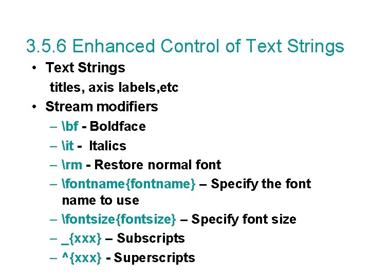 3. 5. 6 Enhanced Control of Text Strings • Text Strings titles, axis labels, 3. 5. 6 Enhanced Control of Text Strings • Text Strings titles, axis labels,