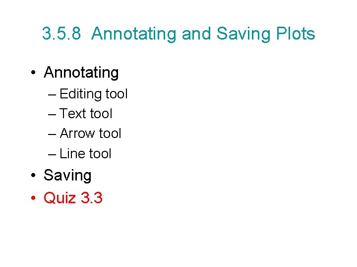 3. 5. 8 Annotating and Saving Plots • Annotating – Editing tool – Text 3. 5. 8 Annotating and Saving Plots • Annotating – Editing tool – Text