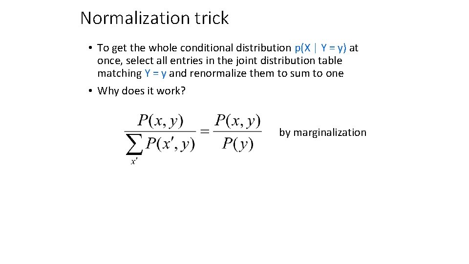 Normalization trick • To get the whole conditional distribution p(X | Y = y)