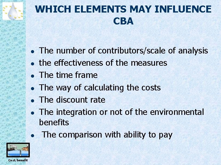 WHICH ELEMENTS MAY INFLUENCE CBA l l l l Cost/benefit The number of contributors/scale