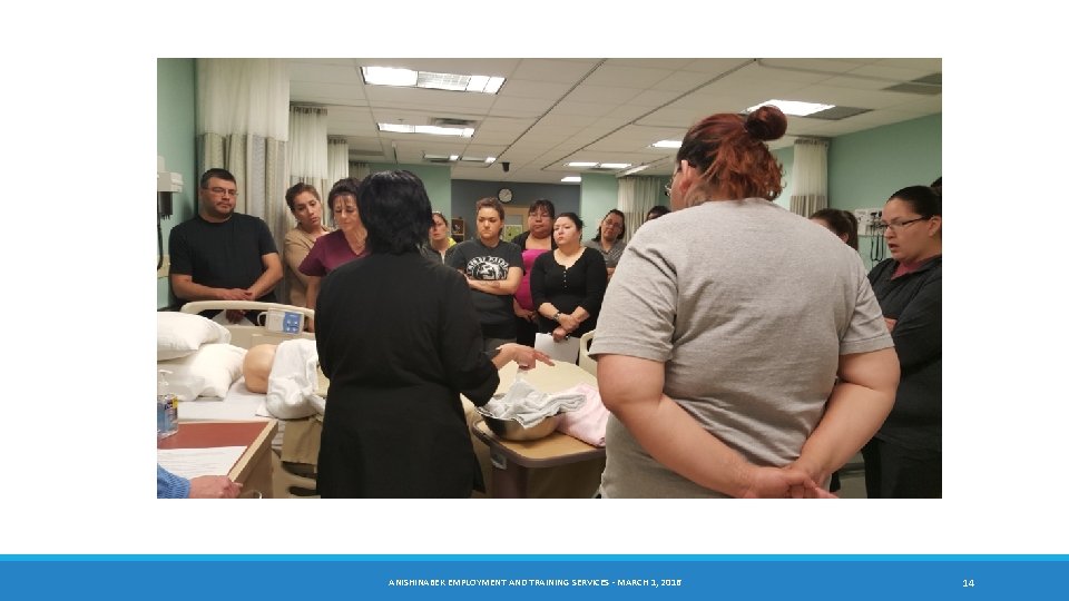 ANISHINABEK EMPLOYMENT AND TRAINING SERVICES - MARCH 1, 2016 14 
