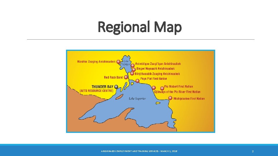 Regional Map ANISHINABEK EMPLOYMENT AND TRAINING SERVICES - MARCH 1, 2016 2 