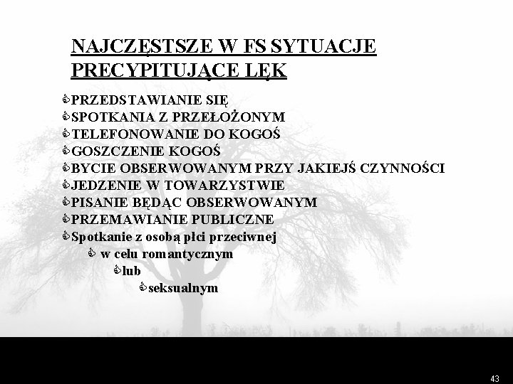 NAJCZĘSTSZE W FS SYTUACJE PRECYPITUJĄCE LĘK CPRZEDSTAWIANIE SIĘ CSPOTKANIA Z PRZEŁOŻONYM CTELEFONOWANIE DO KOGOŚ