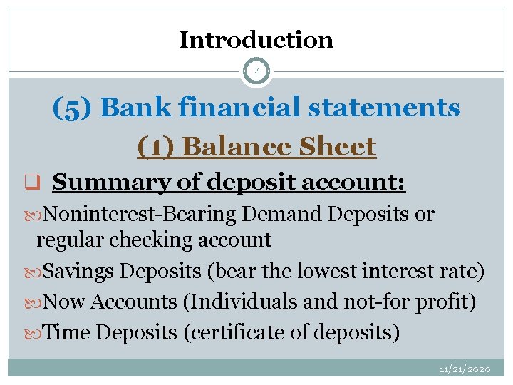 Introduction 4 (5) Bank financial statements (1) Balance Sheet q Summary of deposit account: