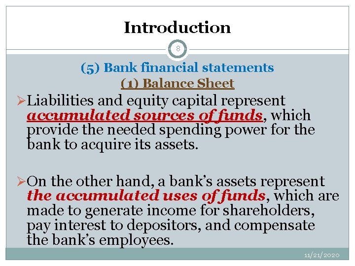 Introduction 8 (5) Bank financial statements (1) Balance Sheet ØLiabilities and equity capital represent