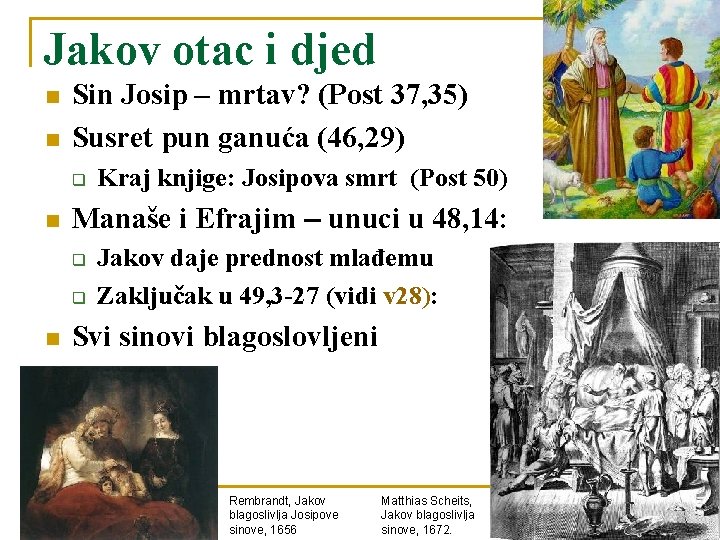 Jakov otac i djed n n Sin Josip – mrtav? (Post 37, 35) Susret