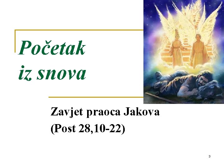 Početak iz snova Zavjet praoca Jakova (Post 28, 10 -22) 3 