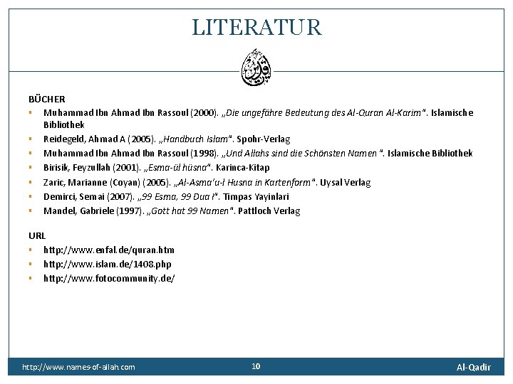 LITERATUR BÜCHER § § § § Muhammad Ibn Ahmad Ibn Rassoul (2000). „Die ungefähre